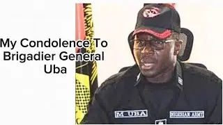 My Condolence Message to the family of Brigadier General Uba n Other Officers killed by Terrorist 