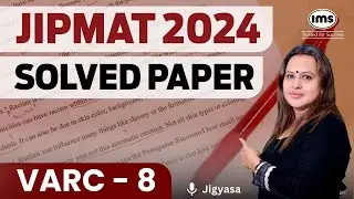 JIPMAT 2024 PYQs | Verbal Ability & Reading Comprehension - 8 | Solved Paper | Jigyasa Mehendiratta