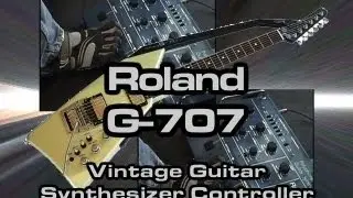 RolandG-707 Overview and Demo with Roland GR-300 GR-700 GR-55 and VG-99