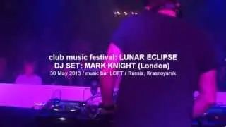 MARK KNIGHT - 30 May 2013 / music bar LOFT / LUNAR ECLIPSE