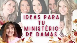 IDEAS PARA TU MINISTÉRIO DE DAMAS
