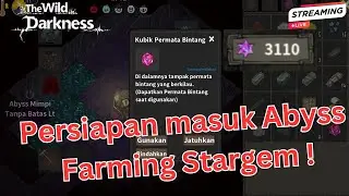 🔴【 LIVE 】The Wild Darkness ! New Game ! Persiapan explore Abyss Farm Stargem part 2