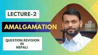 Amalgamation Question Revision Lecture 2 | CAP-II advance accounts| ICAN | Nepali | Aashik Info