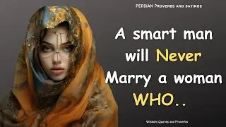 Wise Persian Proverbs and Sayings You Should Know Before You Get OLD | Deep Persian Wisdom