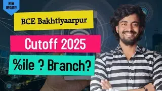 Bakhtiyarpur engineering College on jee mains 2025 for low percentile | placement, cutoffs |ज