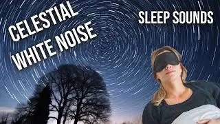 Celestial White Noise For Sleep & Relaxation | Combat Waking Up | Sleep Easy