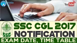 SSC CGL 2017 Notification, Vacancy, Recruitment & Exam Date (Online Coaching For SSC CGL )