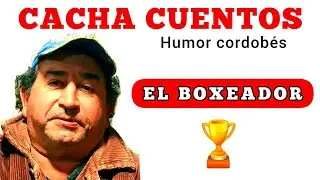 El boxeador. Humor de CACHA CUENTOS.