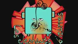 les elephants bizarres - have no fear