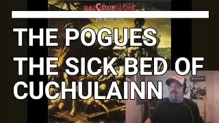 The Pogues - The Sick Bed of Cuchulainn | Viewer Request