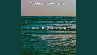Luxueus (Maandagmorgen)