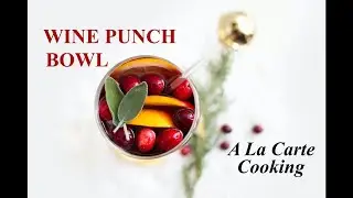 Wine Punch Bowl | A La Carte Cooking