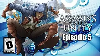 ASSASSIN'S CREED UNITY #5 | Muerte al Rey