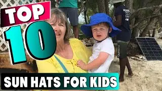 Best Sun Hats for Kid In 2025 - Top 10 New Sun Hats for Kids Review