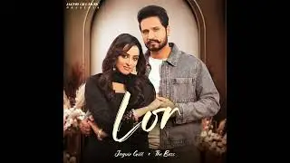 Lor | Jagvir gill ||letest punjabi song || the boss 