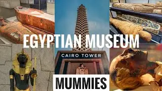 Egyptian Museum Tour Cairo Tower