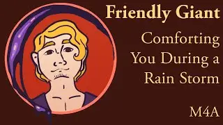 [ASMR] [M4A] Friendly Giant Comforts You During a Storm