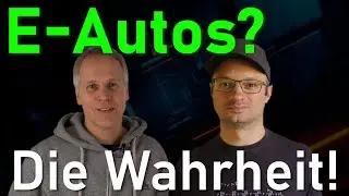 Die Wahrheit über E-Autos !