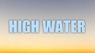 BISHOP BRIGGS - HIGH WATER ( LYRICS )