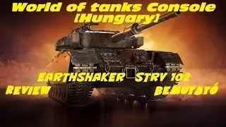 World of tanks Console [Hungary] EARTHSHAKER   STRV 102  Review Bemutat&oacute;. #2020#