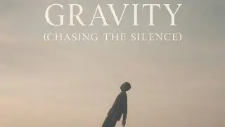 Gravity (Chasing the Silence) - #NRMZone