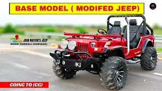 Modified Jeep Going To (CHHATTISGARH) Registration @8199061161 Jain Motor&rsquo;s Jeep