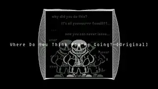 Reupload: Undertale: The Hackers End - Where Do You Think You Are Going?