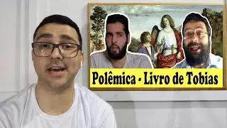 Polêmica sobre Livro de Tobias - Ciencia de Verdade X Inteligentista