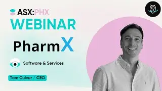PharmX Technologies (ASX:PHX) | Webinar with Tom Culver | 05/09/24
