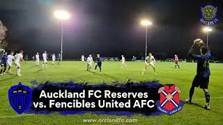Auckland FC Reserves vs. Fencibles United AFC | New Zealand Northern League 2025 | Orcland FC