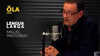 LENGUA LARGA | MIGUEL PASTORINO | FILOSOFÍA | con GUSTAVO REY