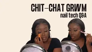 Chit Chat GRWM | Вопросы и ответы по маникюру | Кларисса Ама