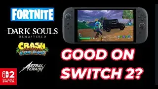 Fortnite, Dark Souls, Crash Bandicoot and Astral Chain GOOD on SWITCH 2?!