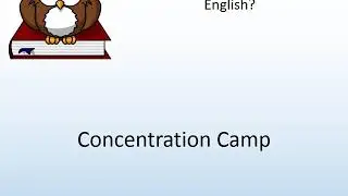 How to say Concentration Camp in English? - Pronunciation Owl