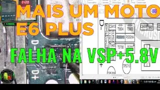 MOTO E6 PLUS SEM IMAGEM. FALHA NA MALHA VSP+5.8V. EPISÓDIO 03