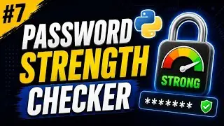 #7 Password Strength Checker in Python | Mini Project for Beginners
