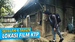 Setelah 4 Tahun - Berkunjung ke Lokasi Shooting Film KTP