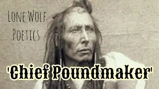 Chief Poundmaker | In Memorium | Indigenous Spoken-Word Poetry | Lone Wolf Poetics |