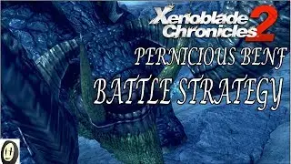 Xenoblade Chronicles 2 - Pernicious Benf Battle Strategy (Lv.108 Superboss)