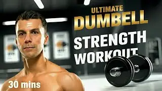The Ultimate Total Body Dumbbell Workout (At Home)