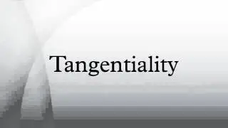 Tangentiality