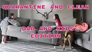 QUARANTINE AND CLEAN | dad and kids edition || Cleaning the living room