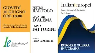 Europa e guerra in Ucraina. Presentazione Italianieuropei 2/2022