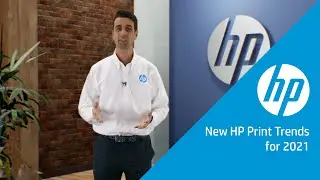 New HP Print Trends for 2021 - Technology and Market changes