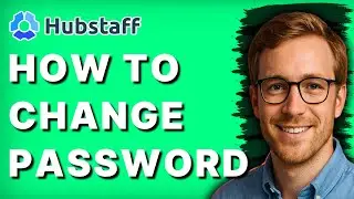 How to Change Hubstaff Password [2026 Full Guide]