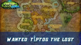 WANTED: Tiptog the Lost World Quest | Legion Remix