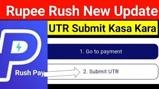 Rush Pay New Update || Rush Pay Mai Submit UTR Kaisa Kara || Sway Submit UTR Kaisa Kara || RushPay