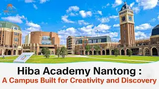 Hiba Academy Nantong (Hiba Academy School Nantong): Where Innovation and Imagination Unite Daily