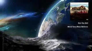 Blind Fury feat Bezz Believe - Out the Dirt