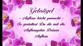Gelnägel - Aufbau leicht gemacht: versch. Aufbaugele verarbeiten